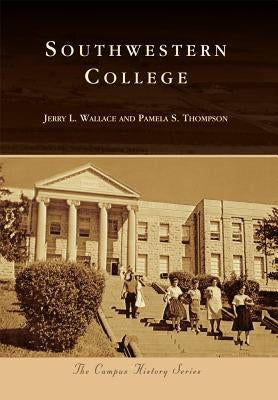 Southwestern College by Wallace, Jerry L.