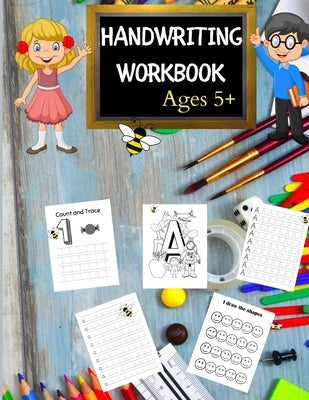 Handwriting Workbook for Kids Age 5: Numbers and Letters, Learning cursive handwriting workbook, Numbers and Letters Tracing by Publishing, Estelle B.
