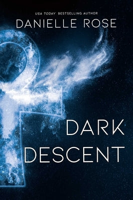 Dark Descent, Volume 7 by Rose, Danielle