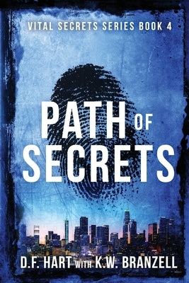Path of Secrets: Vital Secrets, Book Four by Hart, D. F.
