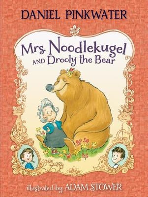Mrs. Noodlekugel and Drooly the Bear by Pinkwater, Daniel Manus