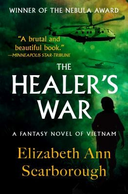 The Healer's War: A Fantasy Novel of Vietnam by Scarborough, Elizabeth Ann