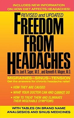 Freedom from Headaches: A Personal Guide for Understanding and Treating Headache, Face, and Neck Pain by Saper, Joel R.