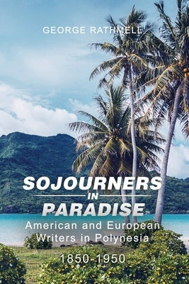 Sojourners in Paradise by Rathmell, George