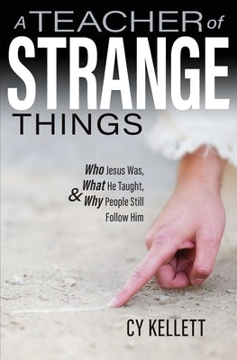 A Teacher of Strange Things by Kellett, Cy