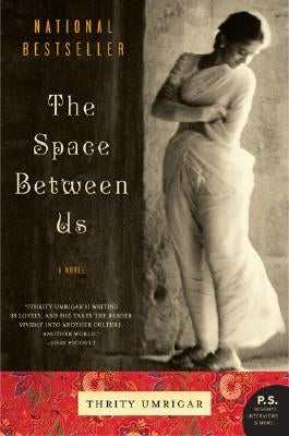 The Space Between Us by Umrigar, Thrity