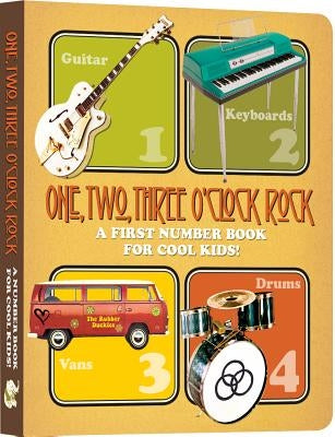 One, Two, Three O'Clock, Rock: A First Number Book for Cool Kids by Laughing Elephant