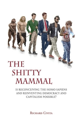 The Shitty Mammal by Civita, Richard