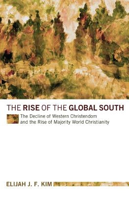 The Rise of the Global South by Kim, Elijah J. F.