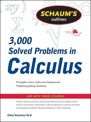 Schaum's Outline of 3000 Solved Problems in Calculus by Mendelson, Elliott