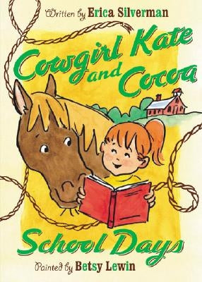 Cowgirl Kate and Cocoa: School Days by Silverman, Erica