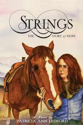Strings: The Story of Hope by Ledford, Patricia Ann