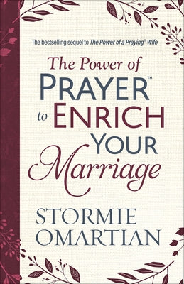 The Power of Prayer(tm) to Enrich Your Marriage by Omartian, Stormie