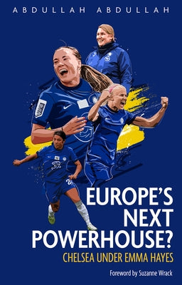 Chelsea FC Women: Europe's Next Powerhouse? by Abdullah, Abdullah