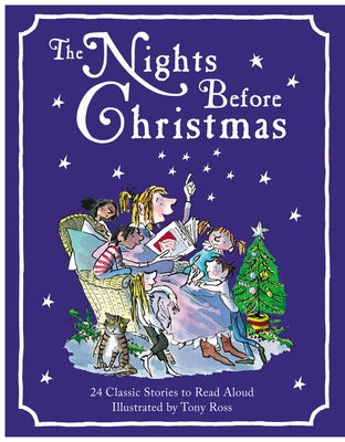The Nights Before Christmas: 24 Classic Stories to Read Aloud by Ross, Tony