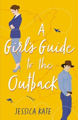 A Girl's Guide to the Outback by Kate, Jessica