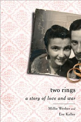 Two Rings: A Story of Love and War by Werber, Millie