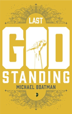 The Last God Standing by Boatman, Michael