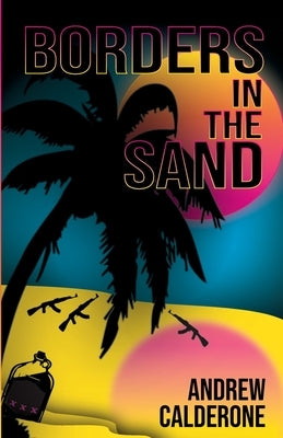 Borders in the Sand by Calderone, Andrew