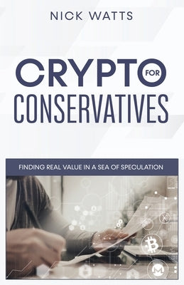 Crypto for Conservatives by Watts, Nick