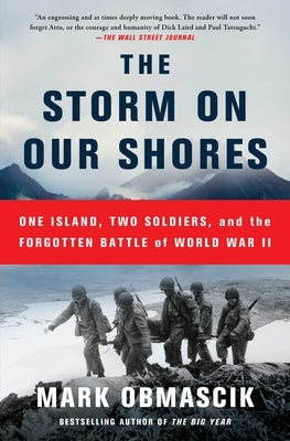 The Storm on Our Shores: One Island, Two Soldiers, and the Forgotten Battle of World War II by Obmascik, Mark