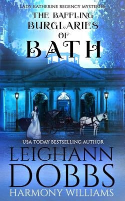 The Baffling Burglaries Of Bath by Dobbs, Leighann