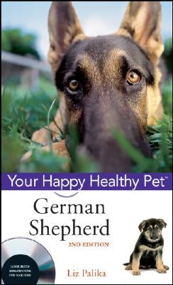 German Shepherd Dog: Your Happy Healthy Pet [With DVD] by Palika, Liz