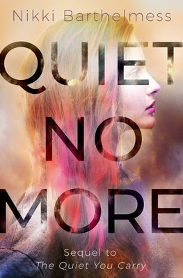 Quiet No More by Barthelmess, Nikki