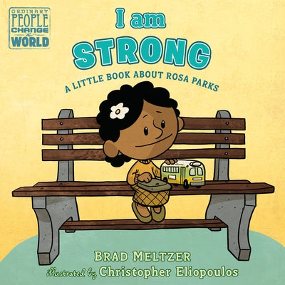 I Am Strong: A Little Book about Rosa Parks by Meltzer, Brad