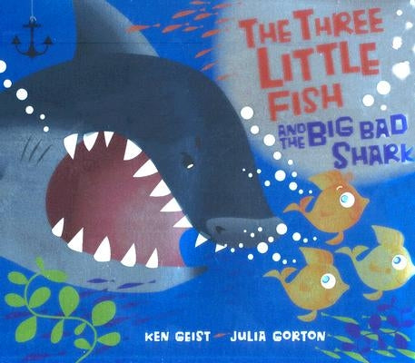 The Three Little Fish and the Big Bad Shark by Grace, Will