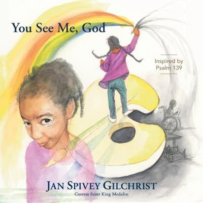 You See Me, God: Inspired by Psalm 139 by Spivey Gilchrist, Jan