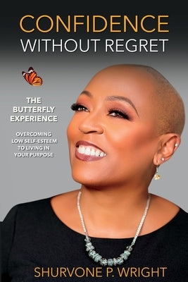 Confidence Without Regret by Wright, Shurvone