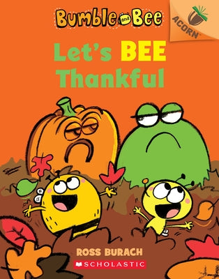 Let's Bee Thankful (Bumble and Bee #3), Volume 3: An Acorn Book by Burach, Ross
