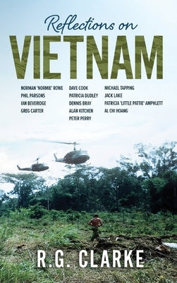 Reflections on Vietnam by Clarke, R. G.