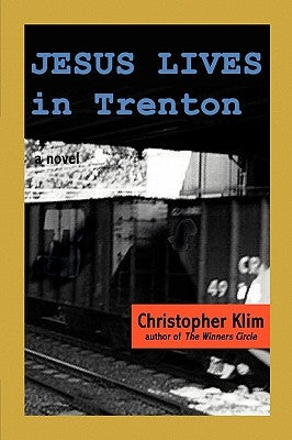 Jesus Lives in Trenton by Klim, Christopher