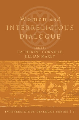 Women and Interreligious Dialogue by Cornille, Catherine