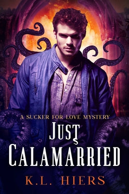 Just Calamarried: Volume 5 by Hiers, K. L.