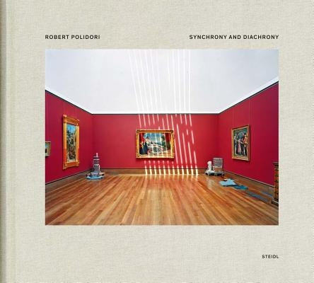 Robert Polidori: Synchrony and Diachrony: Photographs of the J. P. Getty Museum 1997 by Polidori, Robert