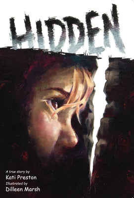 Hidden: A True Story of the Holocaust by Preston, Kati