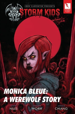 John Carpenter Presents Storm Kids: Monica Bleue a Werewolf Story by Niles, Steve