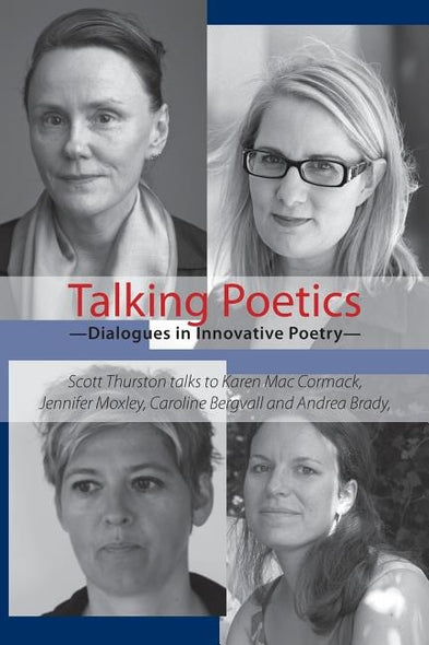 Talking Poetics: Dialogues in Innovative Poetry by Thurston, Scott
