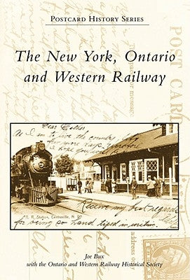 The New York, Ontario and Western Railway by Bux, Joe