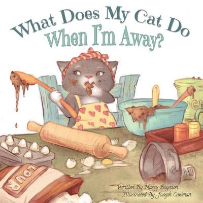 What Does My Cat Do When I'm Away? by Boynton, Marcy