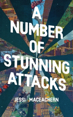 A Number of Stunning Attacks by Maceachern, Jessi