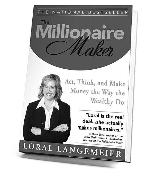 The Millionaire Maker: Act, Think, and Make Money the Way the Wealthy Do by Langemeier, Loral