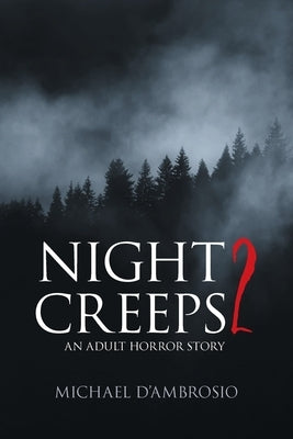 Night Creeps 2: An Adult Horror Story by Michael d'Ambrosio