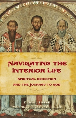 Navigating the Interior Life by Burke, Dan