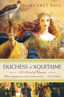 Duchess of Aquitaine by Ball, Margaret