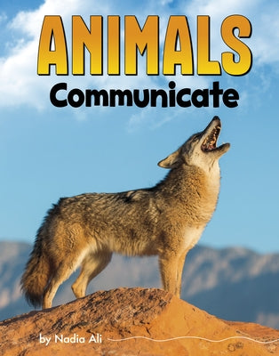 Animals Communicate by Ali, Nadia