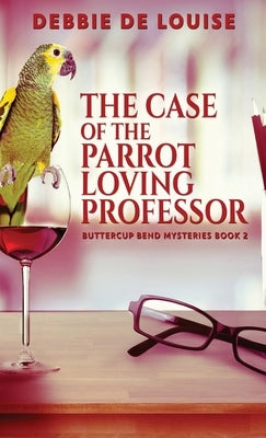 The Case of the Parrot Loving Professor by De Louise, Debbie